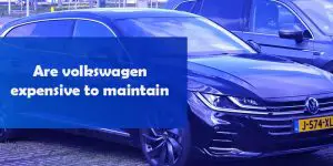 Are volkswagen expensive to maintain
