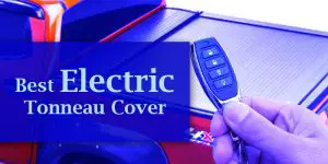 Best Electric Tonneau Cover