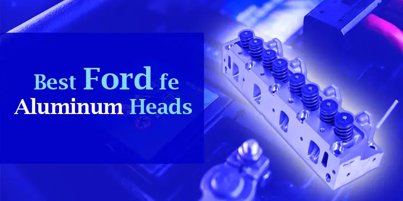 Best Ford fe Aluminum Heads