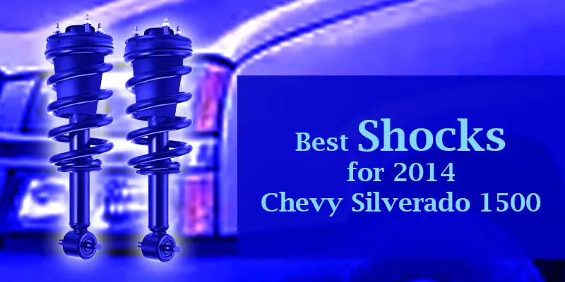 Best Shocks for 2014 Chevy Silverado 1500