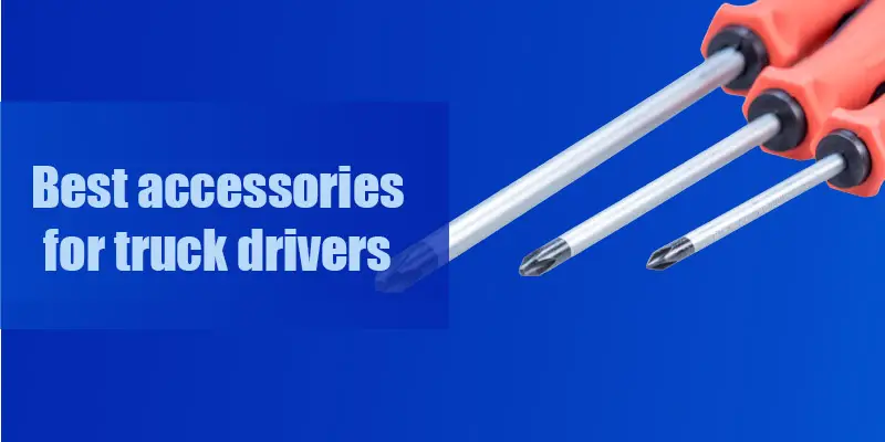 Best accessories for truck drivers