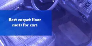 Best carpet floor mats for cars