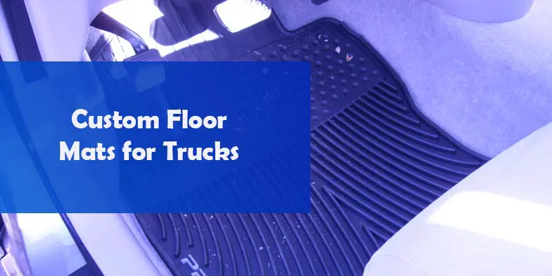 Custom Floor Mats for Trucks