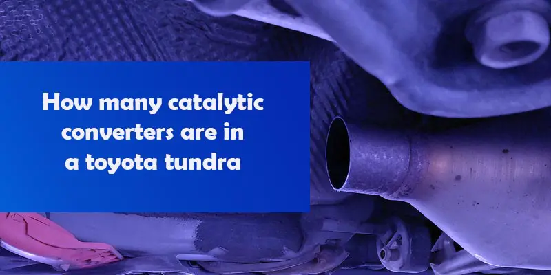 How many catalytic converters are in a toyota tundra