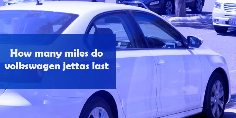 How many miles do volkswagen jettas last