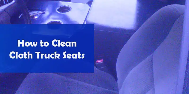 How to clean cloth seats in a truck