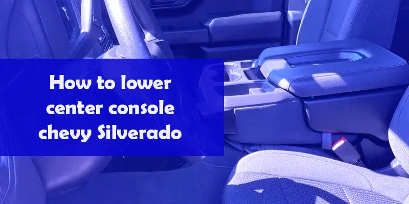 How to lower center console chevy Silverado