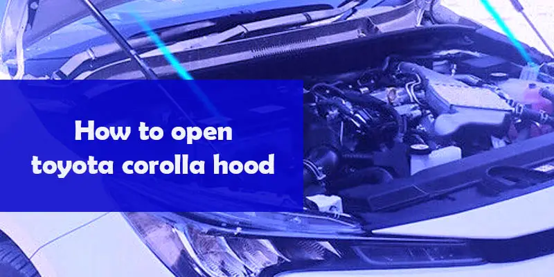 How to open toyota corolla hood