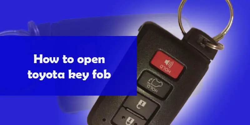 How to open toyota key fob