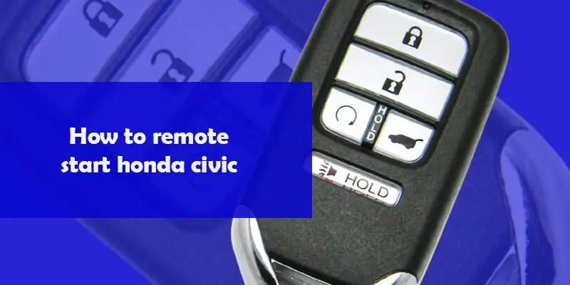 How to remote start honda civic