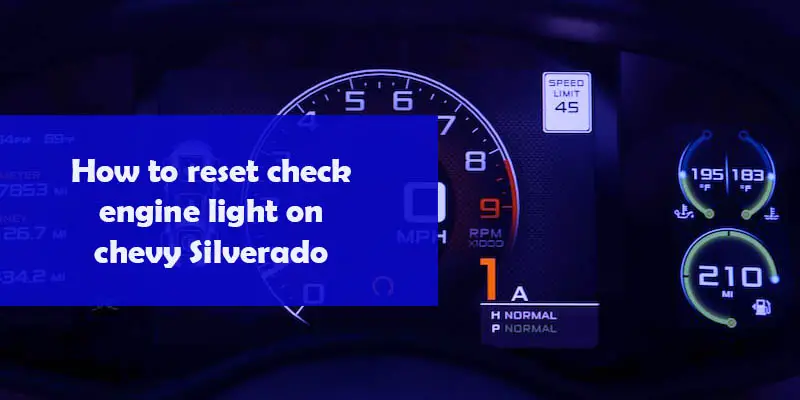 How to reset check engine light on chevy Silverado