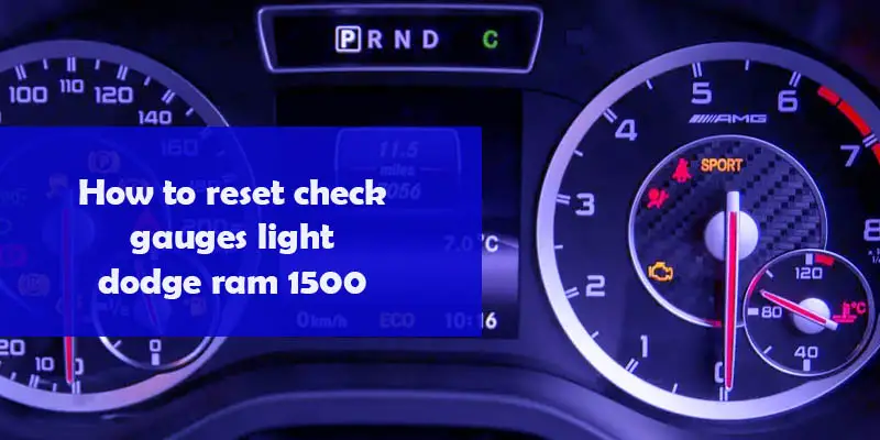 How to reset check gauges light dodge ram 1500