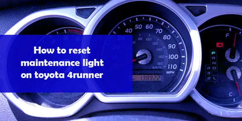 How to reset maintenance light on toyota 4runner