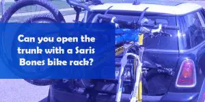 Can you open the trunk with a Saris Bones bike rack?